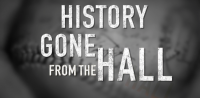 History – Gone from the Hall